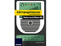FRANZIS Lärmpegelmesser zum Selberbauen: ... Level Meter Kit